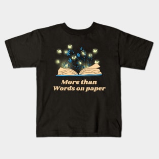 More Than Words on Paper Flower Book - Funny Quotes Kids T-Shirt